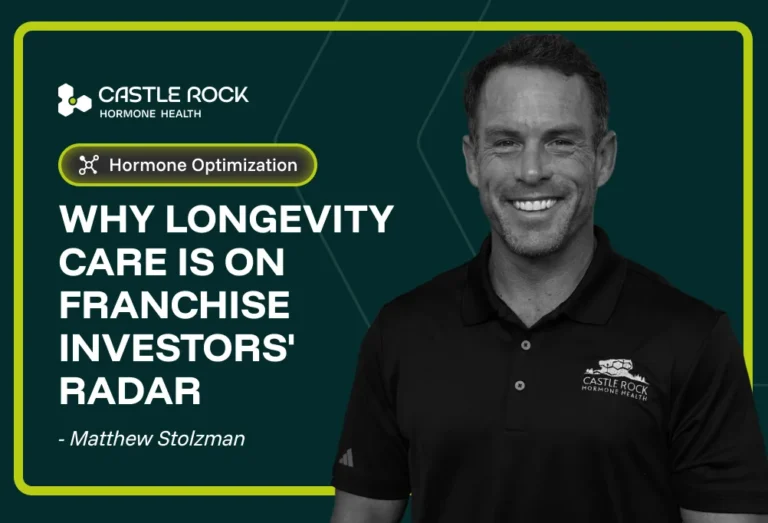 A smiling man in a Castle Rock Hormone Health shirt stands by text: “Why longevity care is on franchise investors’ radar” with “Matthew Stolzman” and a “Hormone Optimization” label above. Castle Rock Hormone Health logo appears at top left.